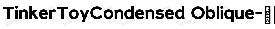 TinkerToyCondensed Oblique字体转换